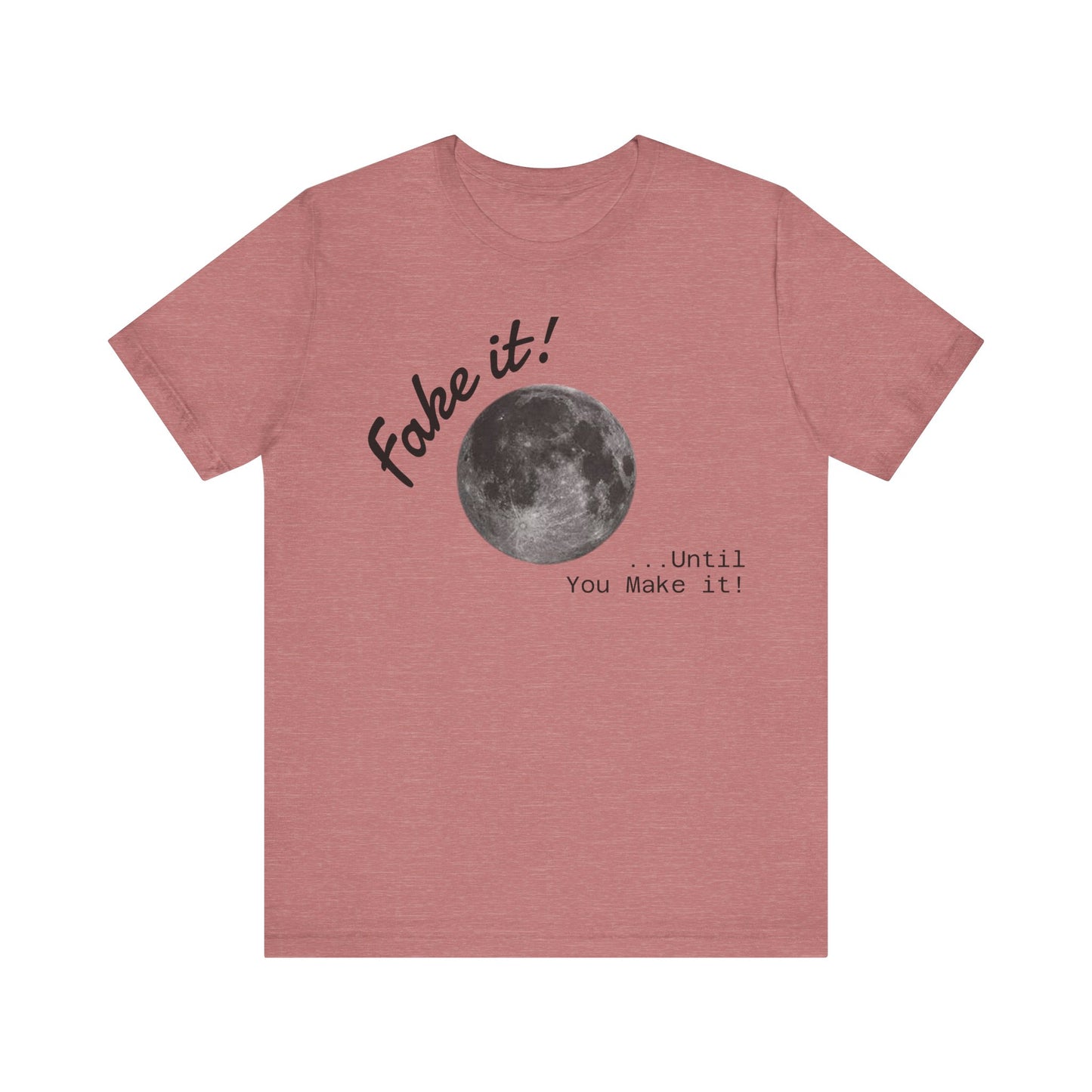 Maverick - Fake it ...until you make it Unisex Jersey Short Sleeve Tee