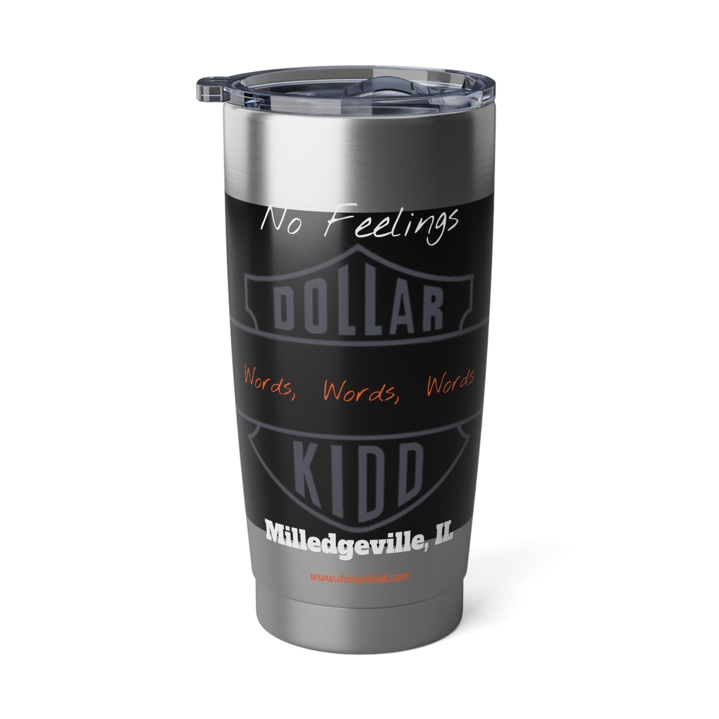 DK - SH - Words Words Words Grey on Black and Burnt Orange on White Vagabond 20oz Tumbler