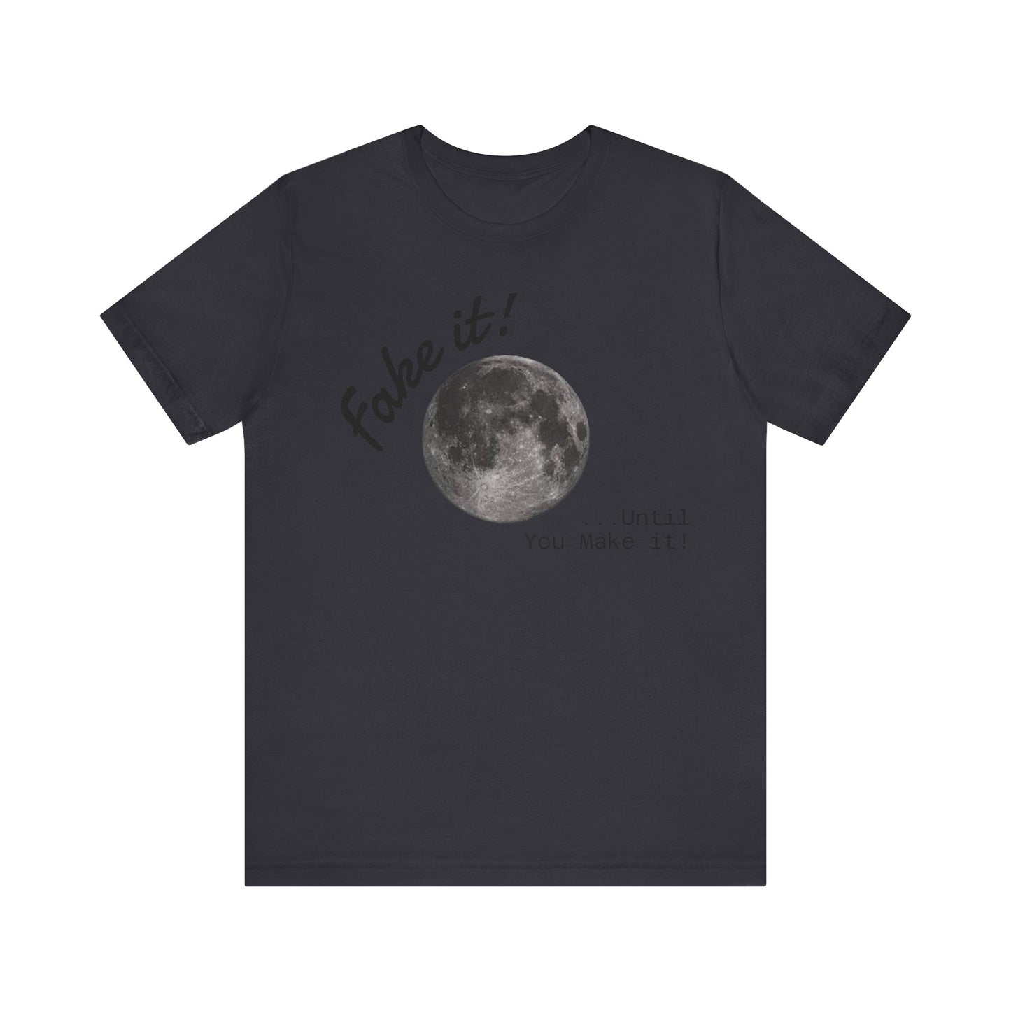 Maverick - Fake it ...until you make it Unisex Jersey Short Sleeve Tee