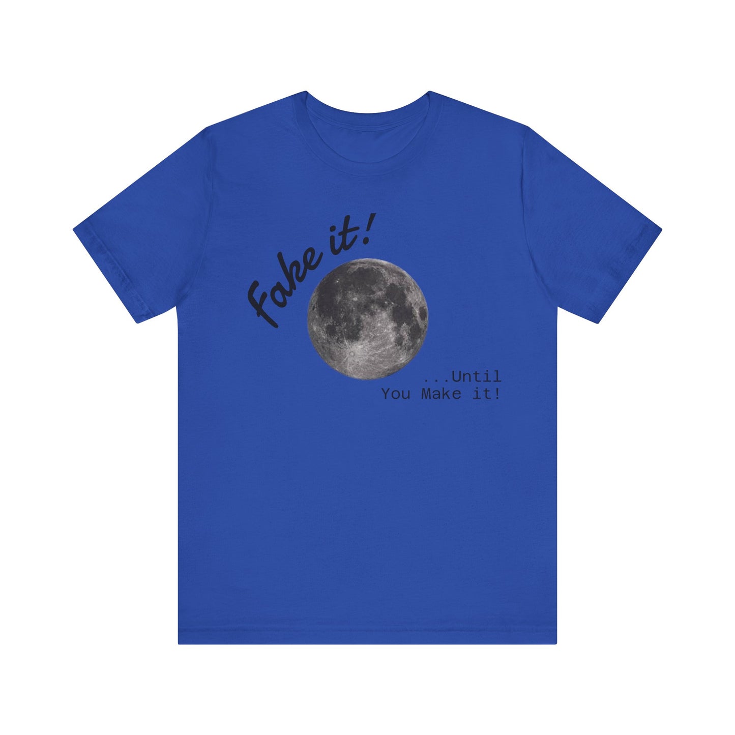 Maverick - Fake it ...until you make it Unisex Jersey Short Sleeve Tee