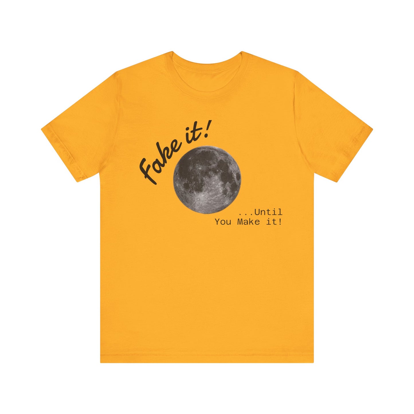 Maverick - Fake it ...until you make it Unisex Jersey Short Sleeve Tee