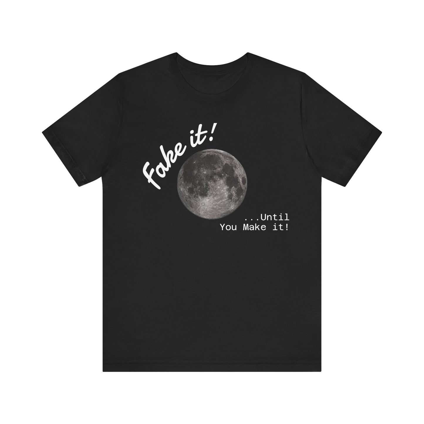 Maverick - Fake it ...until you make it Unisex Jersey Short Sleeve Tee