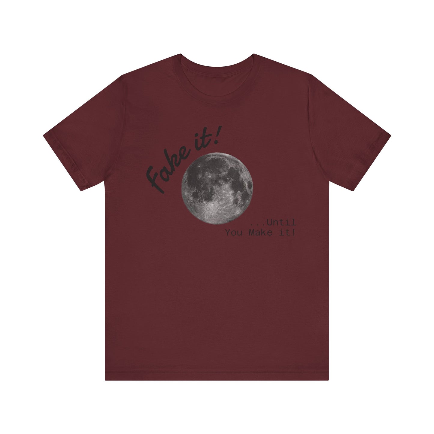 Maverick - Fake it ...until you make it Unisex Jersey Short Sleeve Tee