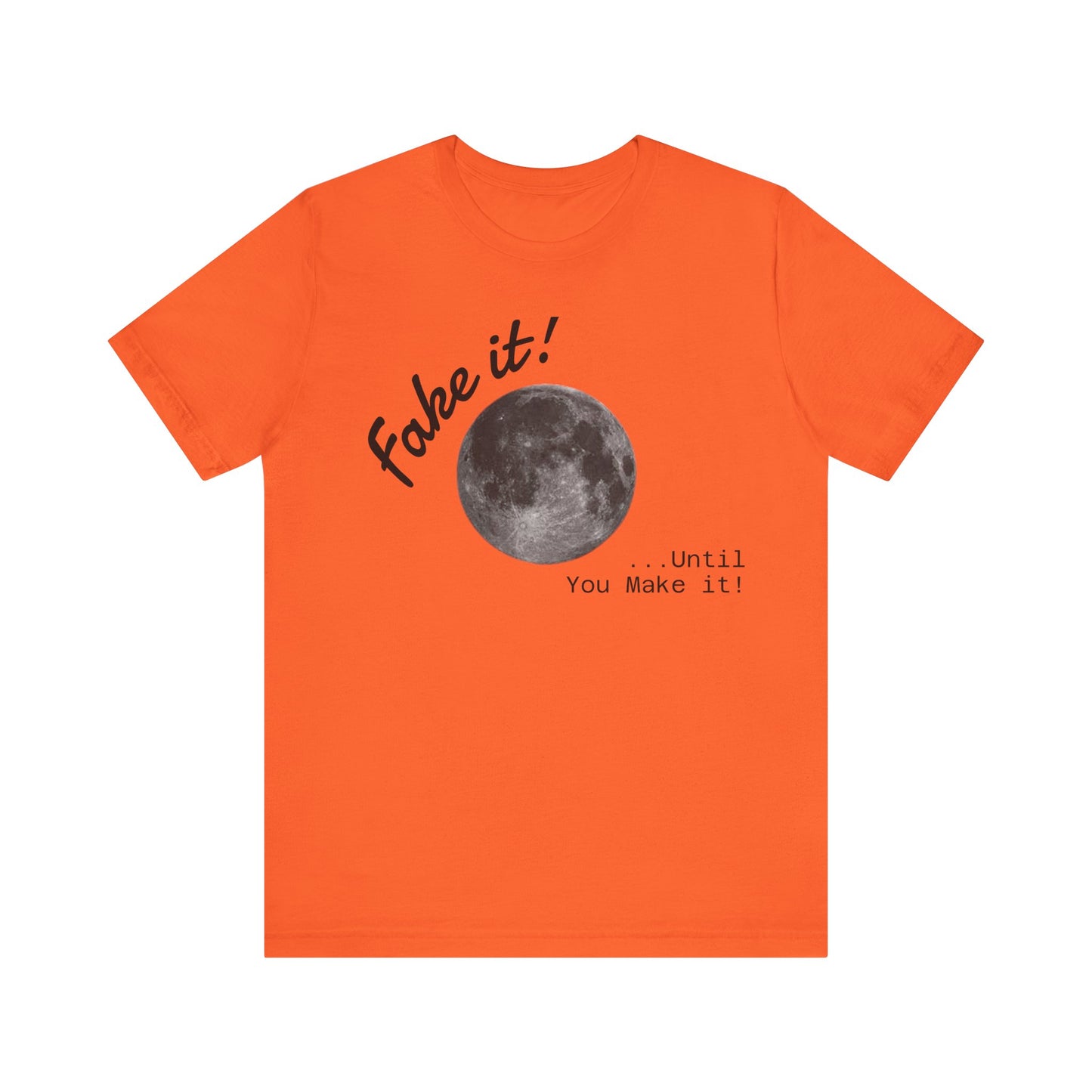Maverick - Fake it ...until you make it Unisex Jersey Short Sleeve Tee
