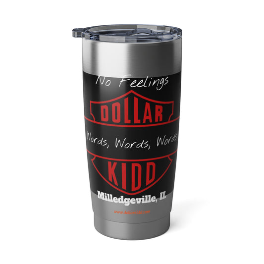 DK - SH - Words Words Words Red on Black and Orange on White Vagabond 20oz Tumbler