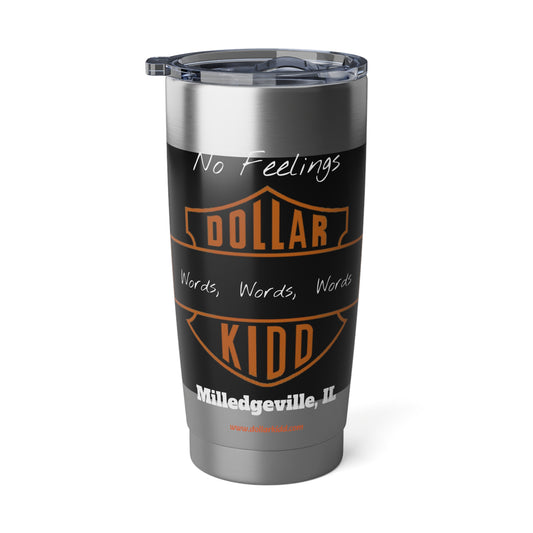 DK - SH - Words Words Words Orange on Black and Red on White Vagabond 20oz Tumbler